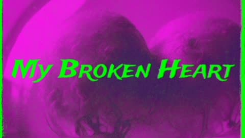 My Broken Heart