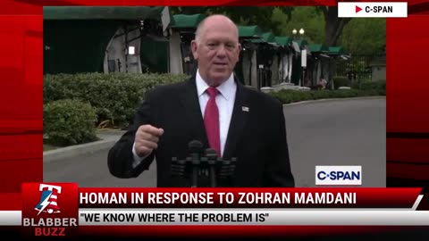 Homan In Response To Zohran Mamdani