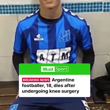 An 18-year-old Argentine footballer has tragically died after undergoing knee surgery