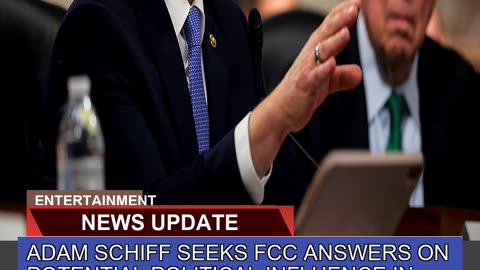Adam Schiff Seeks Fcc Answers on Potential Politic