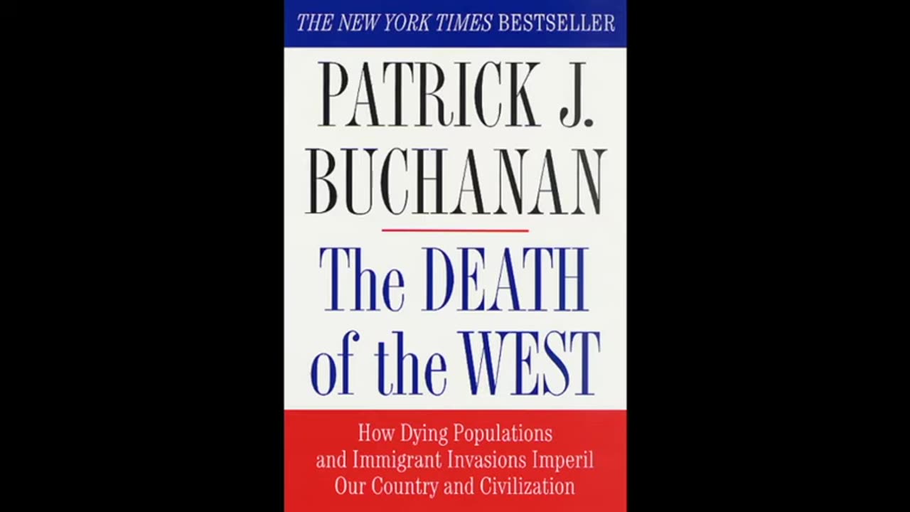 Pat Buchanan, The Death of The West CH 1