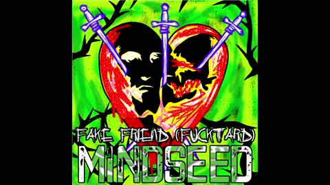 MINDSEED - Fake Friend (Fucktard) (Audio)
