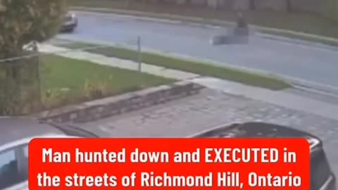 Man hunted down and EXECUTED in the streets of Richmond Hill, Ontario