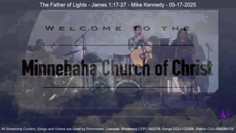The Father of Lights - James 1:17-27 - Mike Kennedy - 05-17-2025