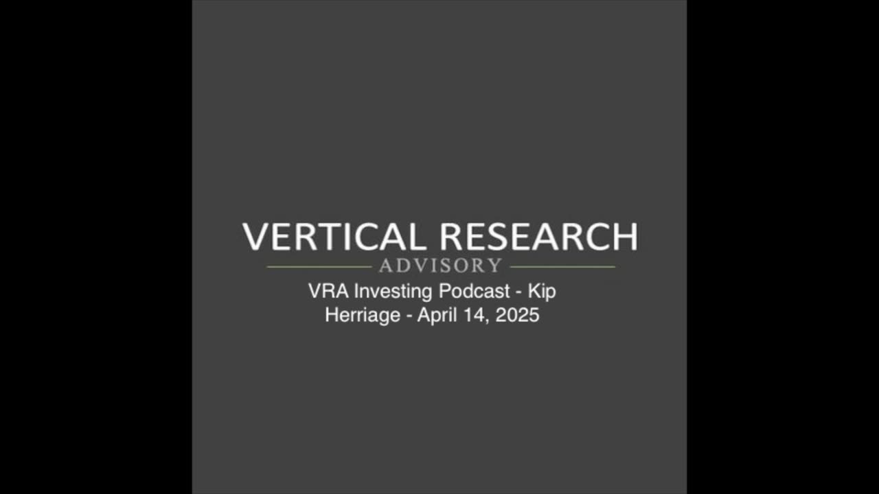 VRA Investing Podcast: Long-Term Opportunities Amid Short-Term Market Fluctuations - Kip Herriage