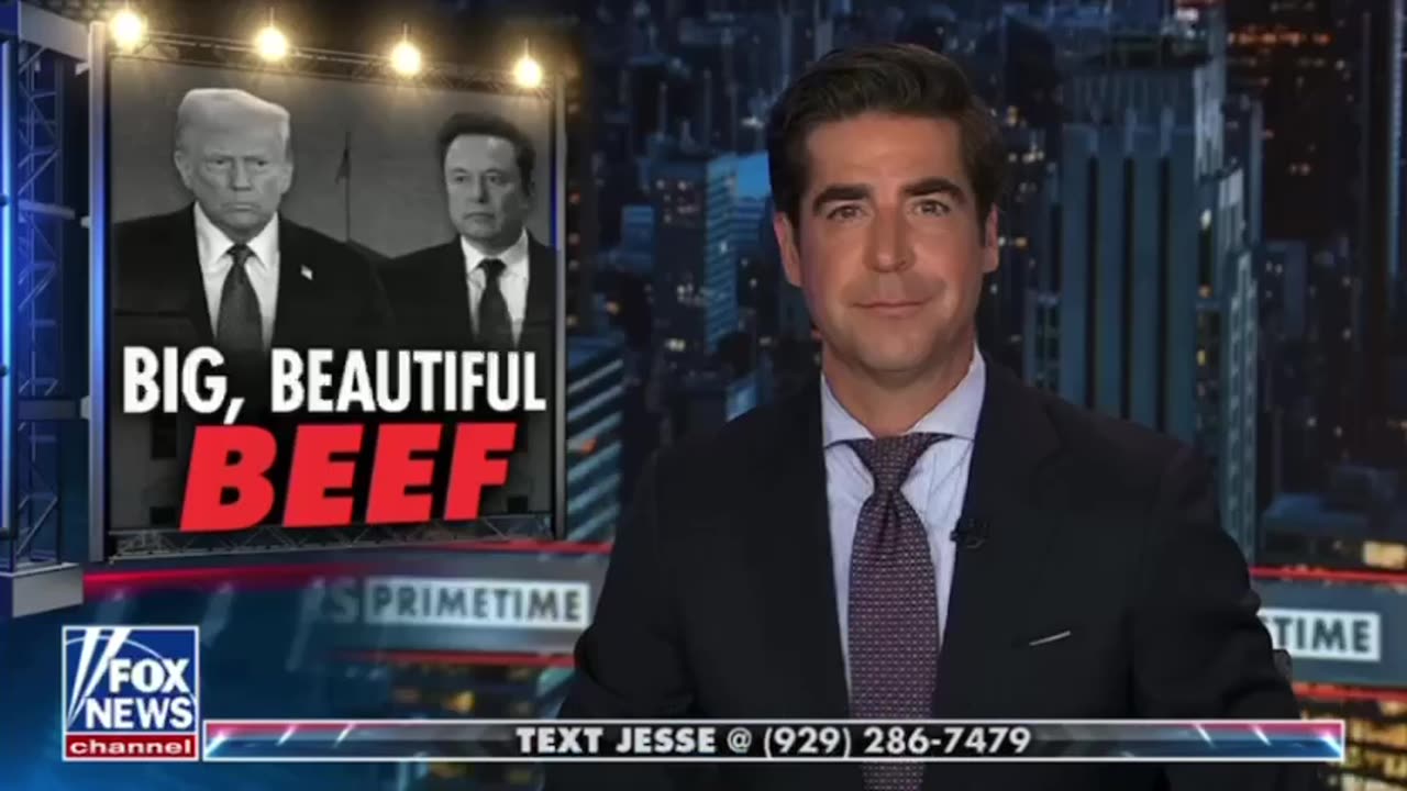 Jesse Watters Covers Trump and Elon’s Big, Beautiful Beef