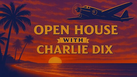 Open House With Charlie Dix for Cambrian Radio - Show #95