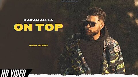 Karan Aujla New Song On Top 2023