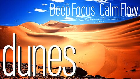 Music Mode - 4K Wonderful Dunes - To RELAX AND STUDY