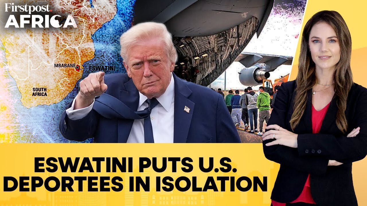Eswatini: Trump's Deported Migrants To Stay In Solitary Confinement | Firstpost Africa | N18G