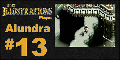 El El Plays Alundra Episode 13: He Got That Grip Grip