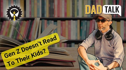572 - Dad Talk: The Importance Of Reading