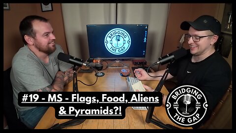 #19 - MS - Flags, Food, Aliens & Pyramids?!