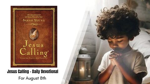 Jesus Calling - Daily Devotional - August 8th