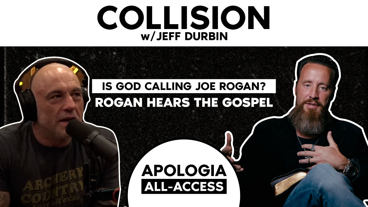 Collision W/Jeff Durbin: Is God Calling Joe Rogan