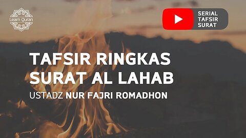 20200624 - Tafsir Ringkas Surat Al-Lahab (Ustadz Nur Fajri Romadhon)