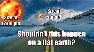 THE SUN SHOULD SHRINK IF EARTH WERE FLAT