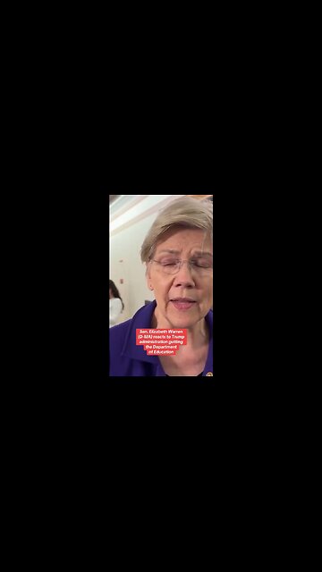 Elizabeth Warren On The Verge Of Tears Over Dismantling Of Department Of Education