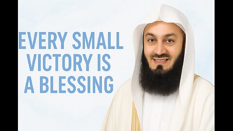 "Every Small Victory is a Blessing from Allah"