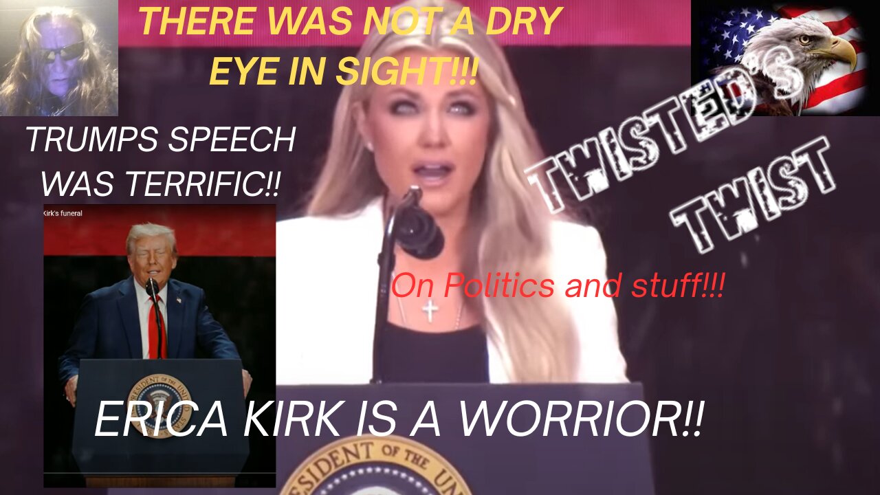 I was there. Erica Kirks and President Trumps full speeches at Charlie kirks services