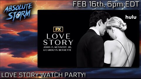 Absolute Storm Special: Love Story Watch Party 2/16/26 6pm EDT