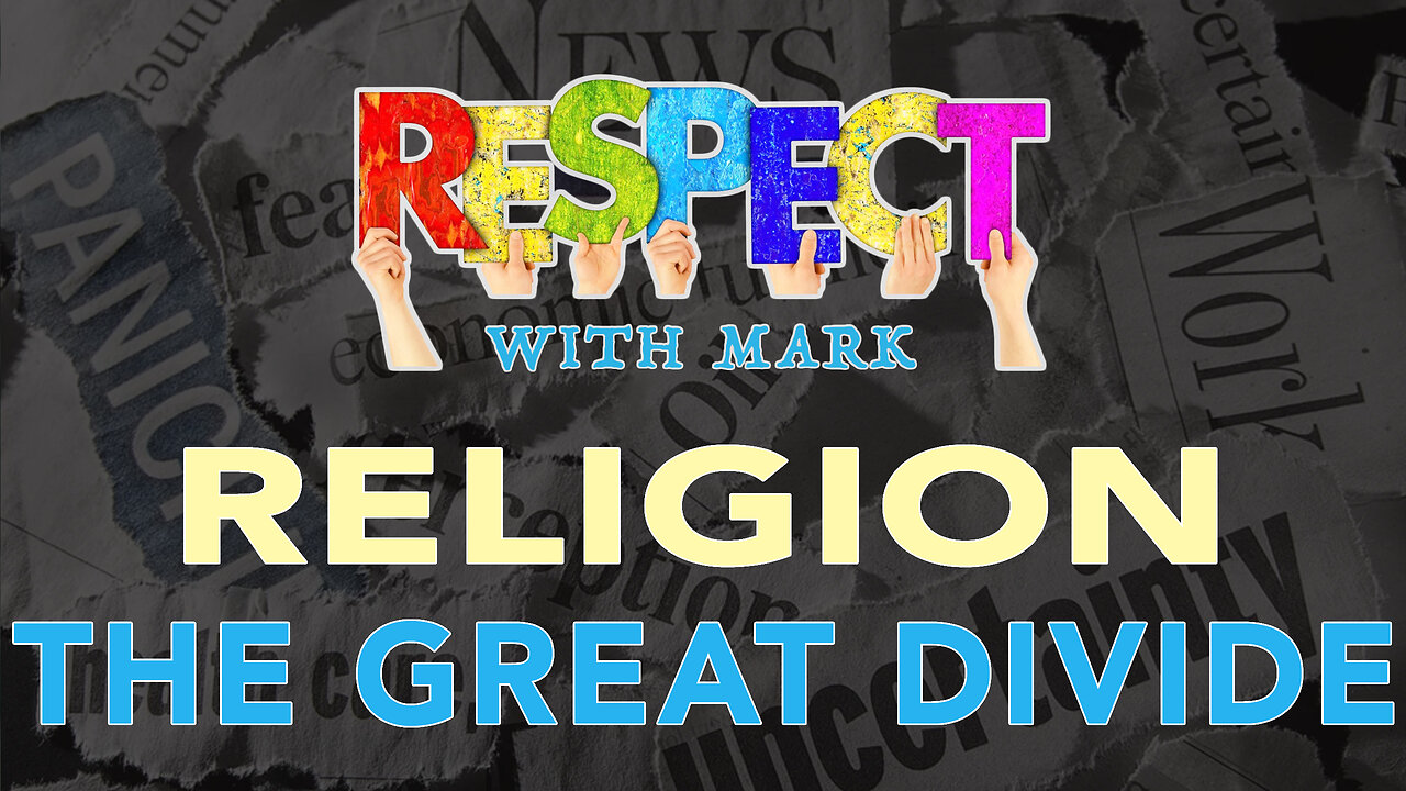 RESPECT: Religion - The Great Divide