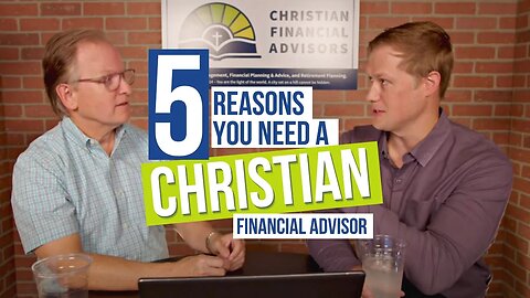 119 - 5 Reasons You Need a Christian Financial Advisor