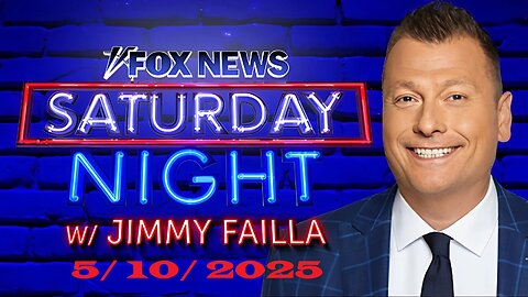 FOX News Saturday Night with Jimmy Failla (Full Episode) | May 10, 2025
