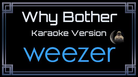 Weezer - Why Bother (CC)