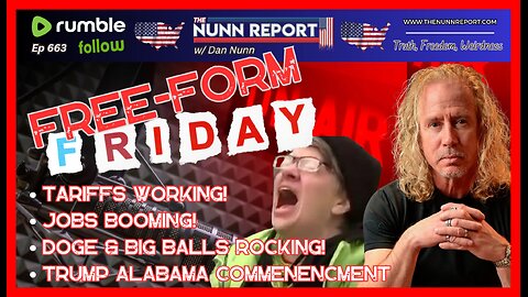 [Ep 663] Tariffs Working | Jobs Booming | DOGE & Big Balls Rocking | Trump Nails AL Commencement!