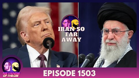 Episode 1503: Iran So Far Away