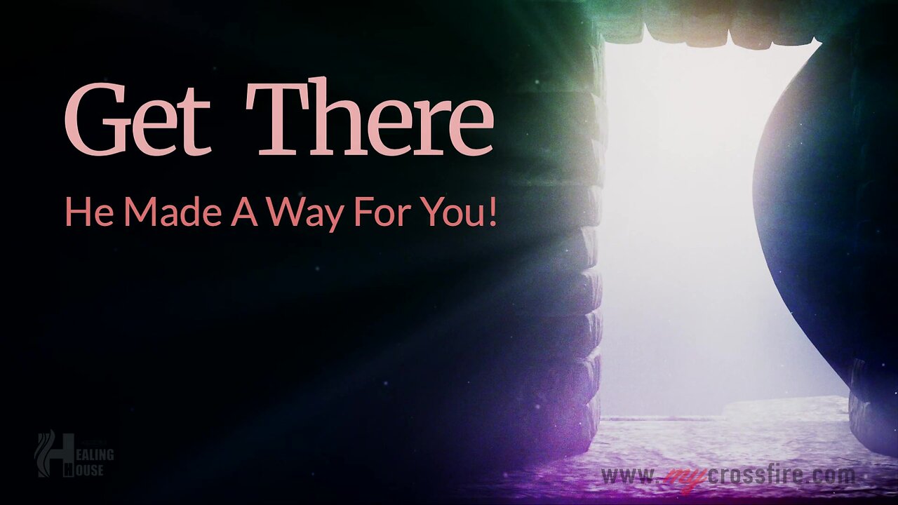 Get There (11 am) | Crossfire Healing House