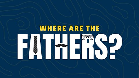 06-15-25 - Where Are The Fathers? - Andrew Stensaas