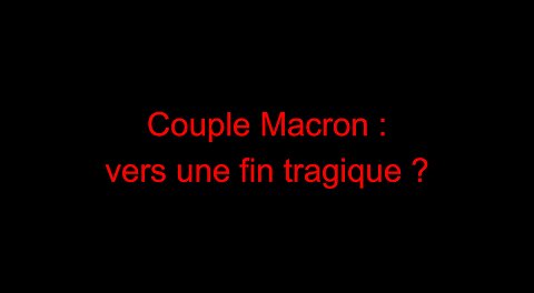 Couple Macron : vers une fin tragique ?