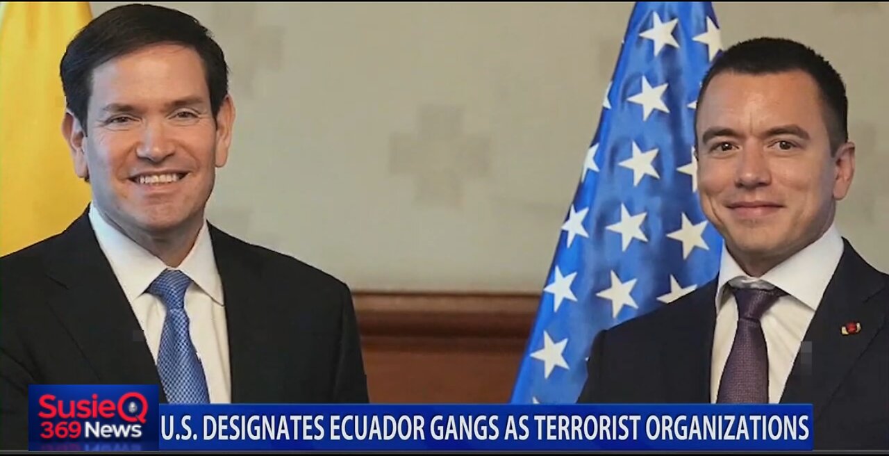 U.S. DESIGNATES ECUADOR GANGS AS TERRORIST ORGANIZATIONS