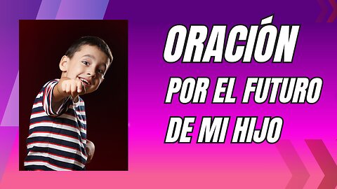 Oración por el futuro de nuestros hijos