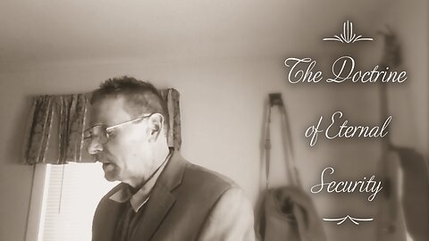 The Doctrine of Eternal Security