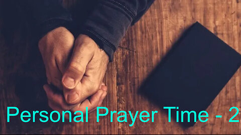Personal Prayer Time - 2