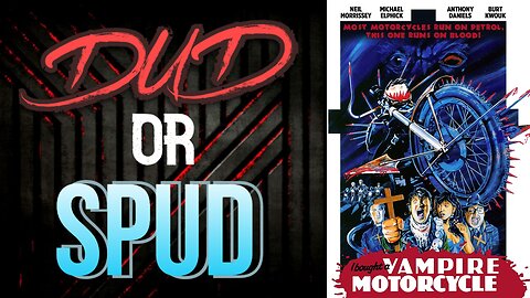 DUD or SPUD – I Bought A Vampire Motorcycle | MOVIE REVIEW
