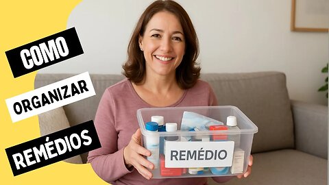 Como Organizar Remédios