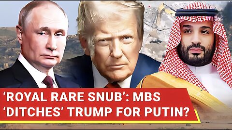 MBS Snubs Trump For Putin Saudi Eyes Joint Rare Earth Projects With Russia After Deal With U.S.
