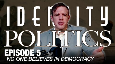 Identity Politics (Ep. 5): No One Believes in Democracy (w/ Dr. J. Burden)