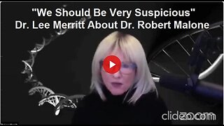 "We Should Be Very Suspicious": Dr. Lee Merritt About Dr. Robert Malone
