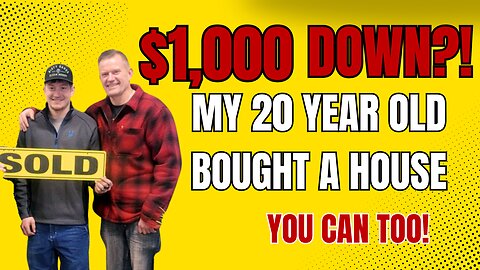 My 20 Year Old Bought A House With $1,000 Down