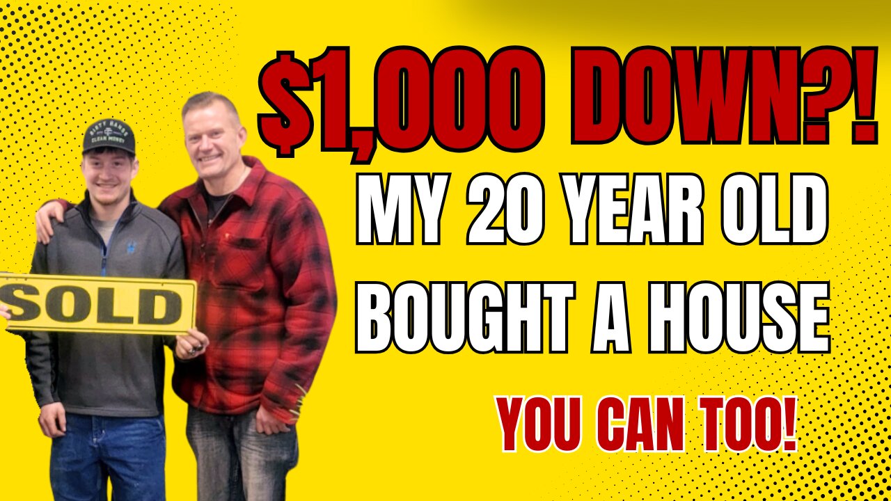 My 20 Year Old Bought A House With $1,000 Down