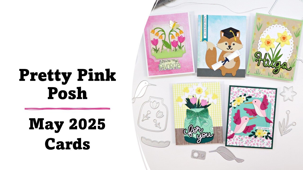 Pretty Pink Posh | May 2025 Cards