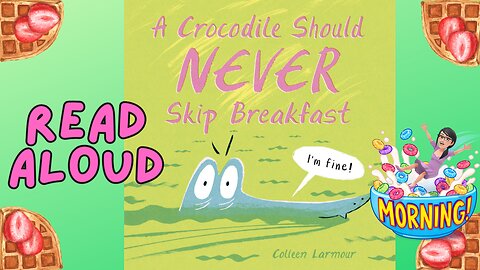 A crocodile should NEVER skip breakfast 🐊🥞//Read Aloud Story Time for kids