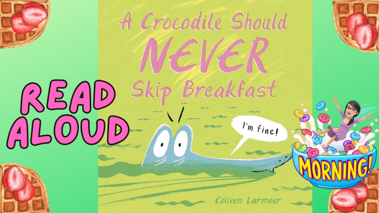 A crocodile should NEVER skip breakfast 🐊🥞//Read Aloud Story Time for kids