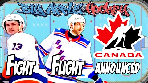 Islanders Fight! Rangers Flight! Canadian Olympic Roster Announced!