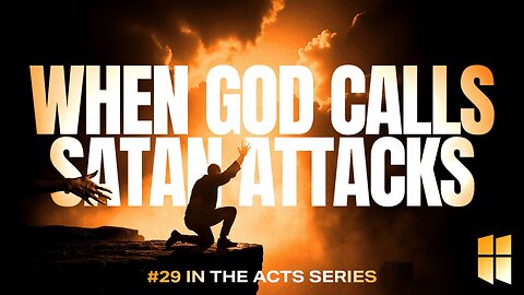 When God Calls, Satan Attacks (#29 in Acts) 8:30am July 20, 2025